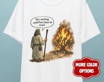Funny Burning Bush Tee, This Meeting Could Have Been an Email T-Shirt, Biblical Design