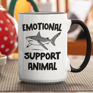Funny Shark Coffee Mug, Emotional Support Animal Coffee Cup, Mental Health Joke Mug