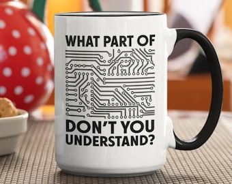 Caneca de placa de circuito, copo de montador de PCB, presente de engenheiro, caneca de ciência da computação, caneca de engenharia de design engraçado, que parte de você não entendeu