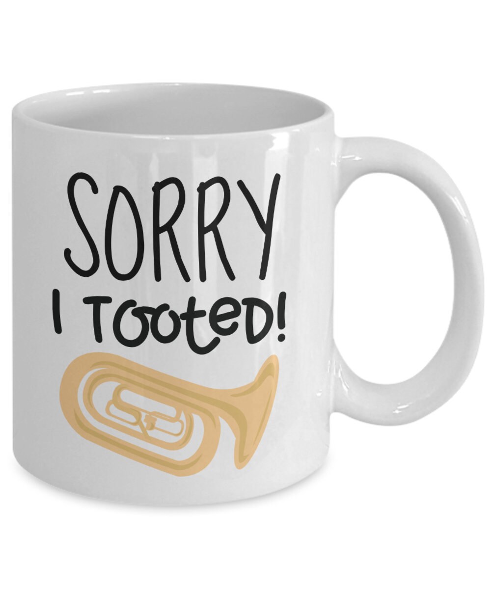 Sorry I Tooted Tuba Mug Funny Tuba Gift Tuba Player Cup Etsy Hong Kong