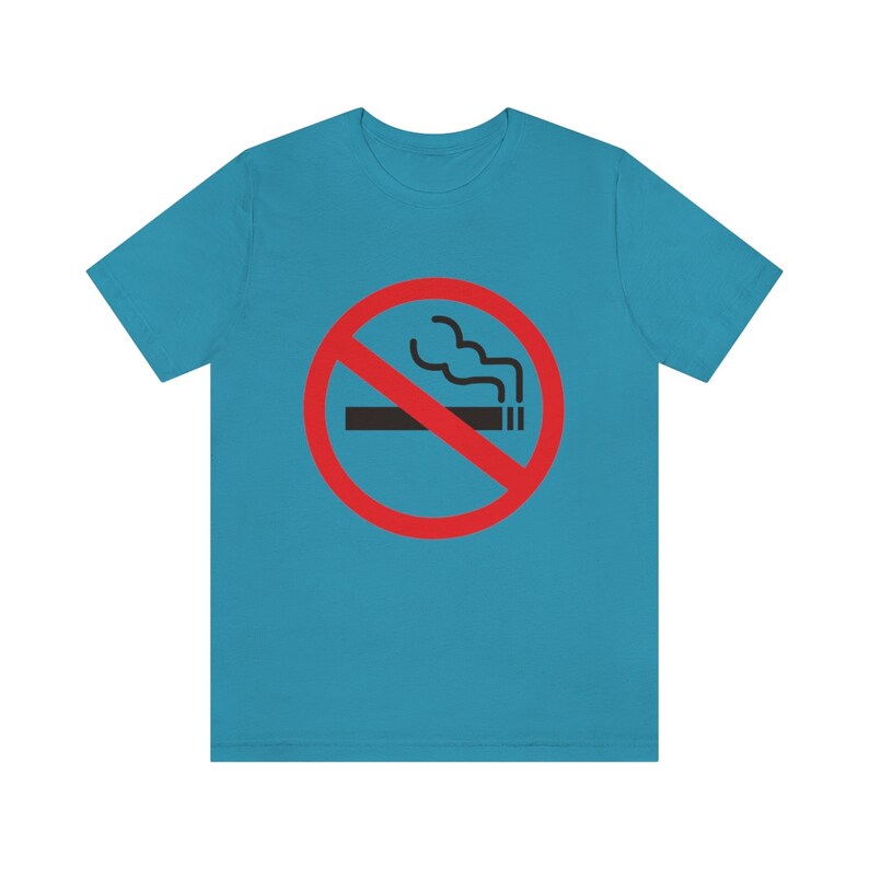 No Smoking Shirt, No Smoking Symbol, Smoking Sign, Anti Smoking T Shirt, Don't Smoke Tee Shirt, No Smoking Cigarettes, No Cigarettes image 6