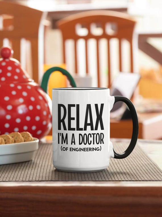 Funny Doctor Of Engineering Mug, Relax I'm A Doctor Mug, Engineer Humor Gift, STEM Coffee Cup, Graduation Present, Nerdy Joke, D.Eng Degree