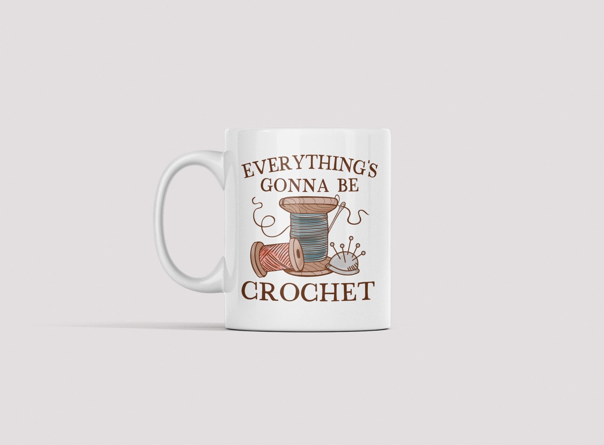 Crochet Mug, Crochet Gifts, Funny Crochet Lover Coffee Cup, Everything is Gonna be Crochet, Crochet Lover Gift Ideas, Croquet Player Pun Mug