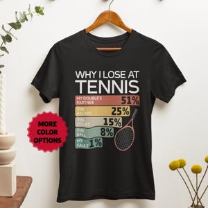 Funny Tennis Shirt, Tennis Lover Gift, Why I Lose at Tennis Tee, Unisex Tennis T-Shirt, Tennis Player Tee, Tennis Humor Top
