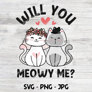 Will You Meowy Me SVG, Huwelijksaanzoek Digitaal Bestand downloaden, Funny Marriage Cats png jpg, Cricut Cutting File Sublimation, Marry Me PNG