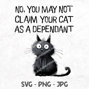 Divertente contabile SVG, arte digitale della stagione fiscale del contabile, no, non puoi rivendicare il tuo gatto come dipendente png jpg File di taglio Cricut Silhouette