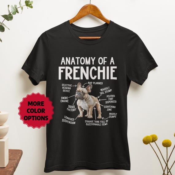 French Bulldog T-Shirt, Frenchie Lover Gift, Anatomy of a Frenchie Coffee Tee, Pet Owner Shirt, Animal Anatomy Tshirt, French Bulldog Owner
