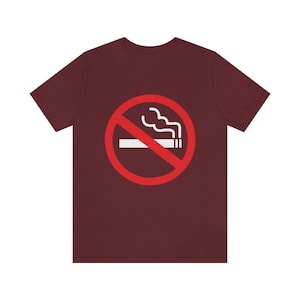 No Smoking Shirt, No Smoking Symbol, Smoking Sign, Anti Smoking T Shirt, Don't Smoke Tee Shirt, No Smoking Cigarettes, No Cigarettes image 9