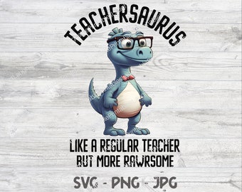 Teachersaurus SVG, Teacher SVG, Teacher Crafting File, Teacher Dinosaur Png Jpg, Cricut Cutting File, Teacher Clipart, Instant Art Download