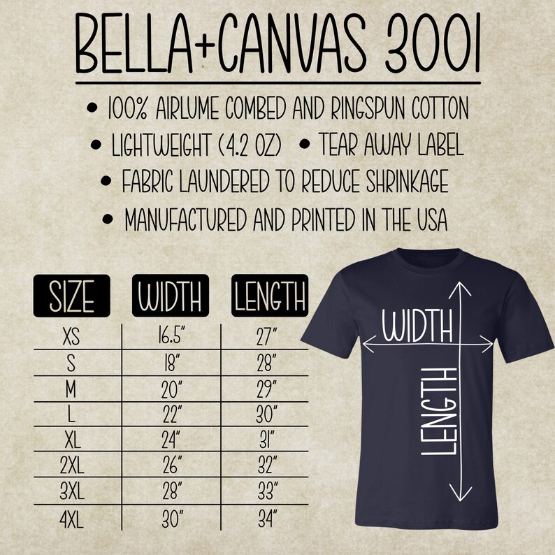 May include: A size chart for Bella + Canvas 3001 t-shirts, showing the width and length measurements in inches for sizes XS to 4XL. The chart is printed on a beige background with black text. The chart is accompanied by a black t-shirt with the words "WIDTH" and "LENGTH" printed on it.