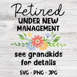 Retraité sous une nouvelle direction Voir petits-enfants pour plus de détails SVG, fichier numérique drôle de grand-mère, retraite png jpg, fichier de coupe Cricut à la retraite