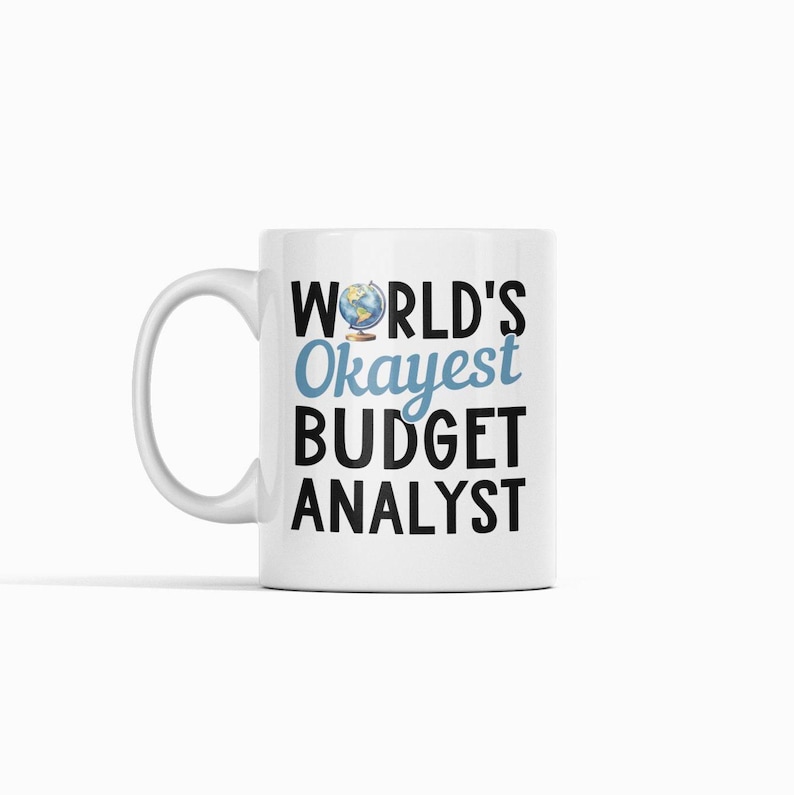 Budget Analyst Gifts, Financial Analyst Mug, World's Okayest Budget