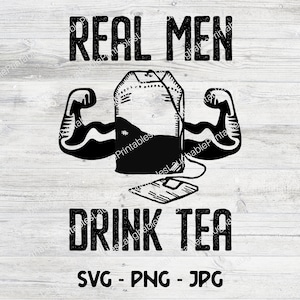 Echte mannen drinken thee SVG, Man Tea Png, Funny Father's Day Clipart, JPG instant download, Cricut Cutting File, For Tea Drinker, Dad's Tea