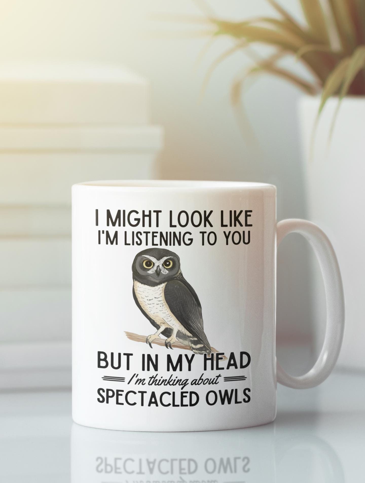 Spectacled Owl Gifts, Spectacled Owl Mug, I might look like I'm listening to you in my head I