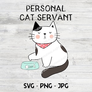 Persönliche Katze Diener SVG, Katze Slave Handwerk Datei, pelzigen Overlord, Cricut Cutting Download Datei, Png Jpg Clipart, süße Katze Kunst