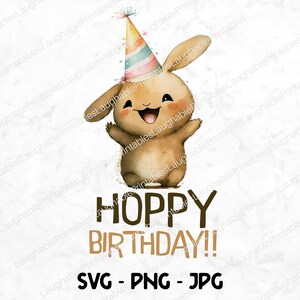 Bunny Birthday SVG, Have a Hoppy Birthday Digital File, Funny Rabbit png jpg, Birthday Gifts, Animal Pun Download, Cute Cartoon Bunny File