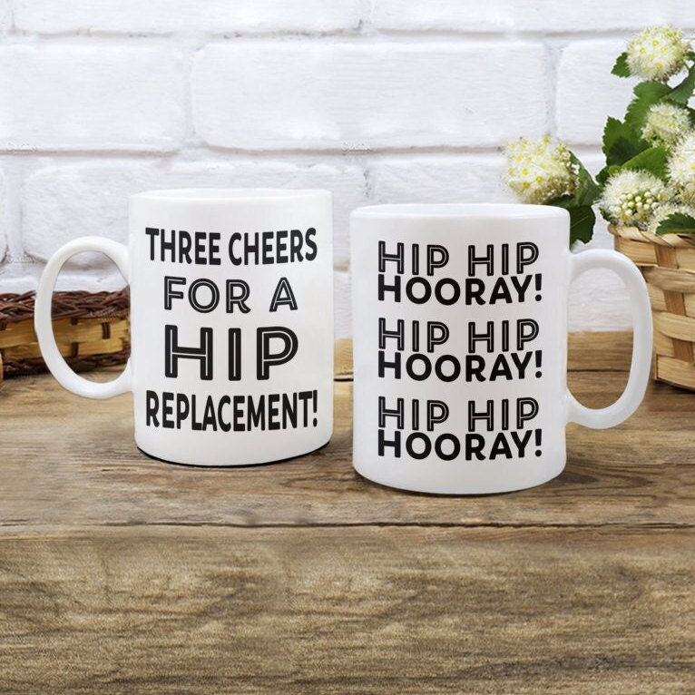 Hip Replacement Mug Funny Hip Replacement Gifts Three Cheers Etsy