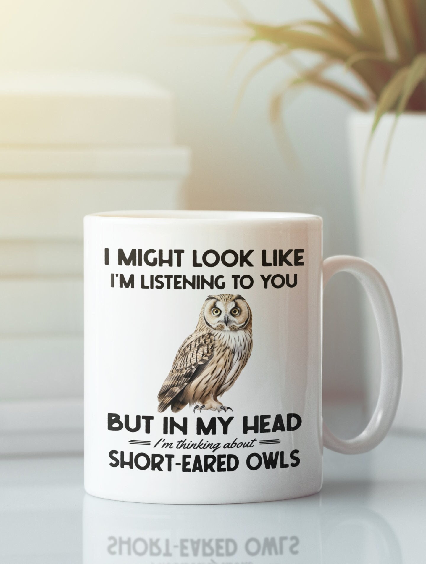 Short Eared Owl Gifts, Short-Eared Owl Mug, I might look like I'm listening to you but in my hea