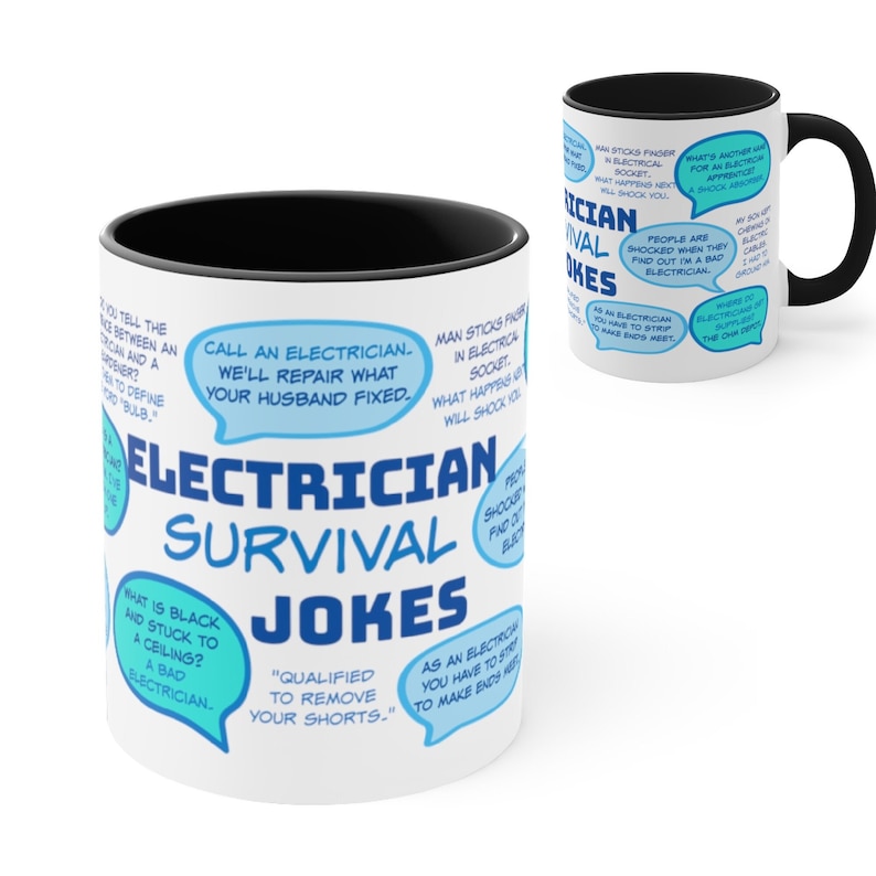 May include: A white ceramic mug with a black interior and handle, featuring the text "Electrician Survival Jokes" in blue. The mug is adorned with various electrician-themed jokes in speech bubbles, making it a humorous gift.