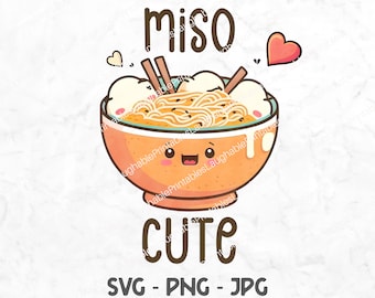 Miso SVG, Funny Miso Soup Lover Digital Art File, Miso Cute Digital Download png jpg, Japanese Kawaii Miso Cricut Silhouette Cutting File