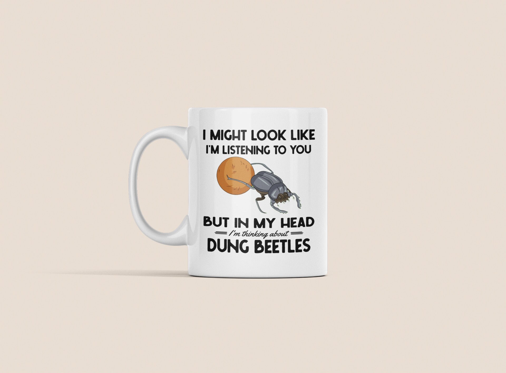 Dung Beetle Gifts, Funny Dung Beetle Mug, I Might Look Like I'm Listening  to You but in My Head I'm Thinking About Dung Beetles, Coffee Cup - Etsy