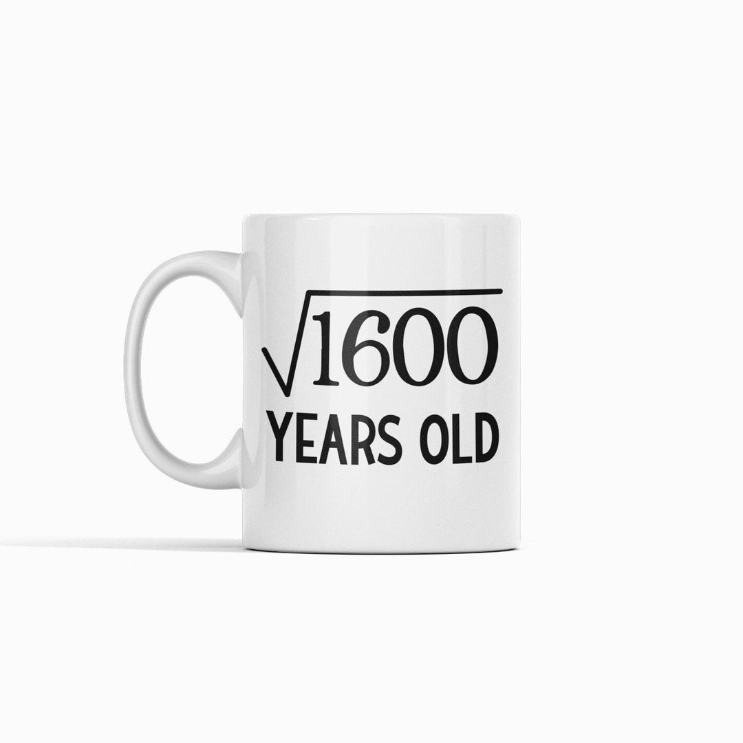 40th Birthday Square Root Mug, 1600 Squared Years Old, Funny Math Lover ...