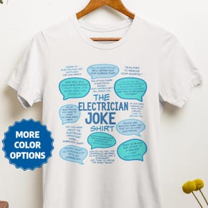 The Electrician Joke Tee Shirt, Funny Electrician T-Shirt, Humorous Electrical Worker Top, Sarcastic Lineman Apparel, Gifts for Electricians