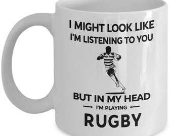 I might look like Im listening but in my head Im watching Rugby Mug 163 