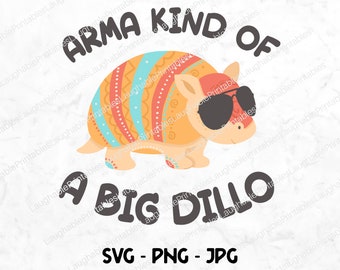 Armadillo PNG, Funny Armadillo Digital Download, Armadillo Lover Gifts, Arma Kind of a Big Dillo Art File, Jpg Png, Cute Armadillo Clipart