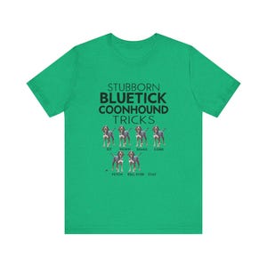 Stubborn Bluetick Coonhound Tricks Unisex Tee, Funny Dog Lover Shirt, Short Sleeve T-Shirt, Gift for Pet Owners, Cute Tee, Dog Mom Dad Gift image 7