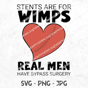 Hartoperatie SVG, grappige bypassoperatie digitale download kunst, stents zijn voor whimps open hart png jpg Cricut silhouet snijden bestand