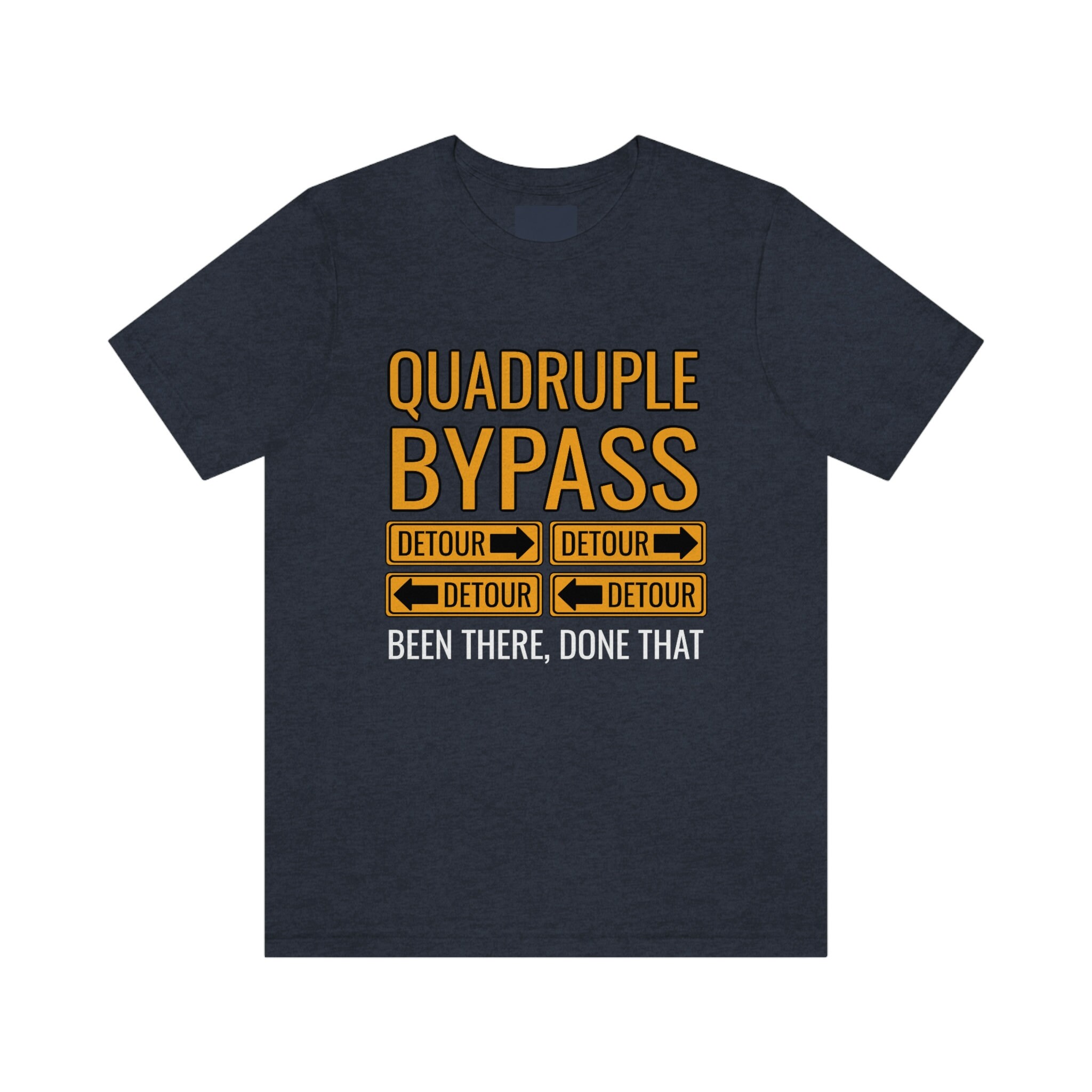 Quadruple Bypass Shirt, Quadruple Bypass Surgery Gifts