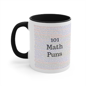 Math Pun Mug, Math Joke Gift, 101 Math Puns, Gift for Math Teacher, Funny Math Coffee Cup, Math Nerd Cup, Math Major Present, Math Jokes Mug