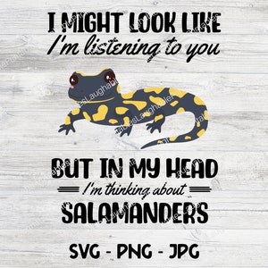 Salamander SVG, Salamander Lizard Digital Download, Funny Amphibian png jpg, Cricut Cutting File, In My Head I&#39;m Thinkin About Salamanders