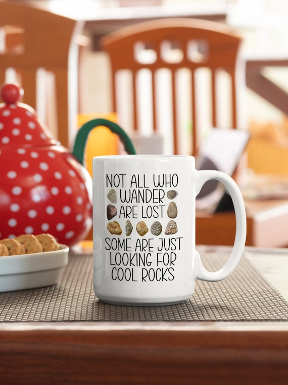 Rock Collector Gift, Geologist Gift, Geology Mug, Not All Who Wander are Lost, Rock Hunter, Funny Geologist Mug, Rock Hunter Gifts