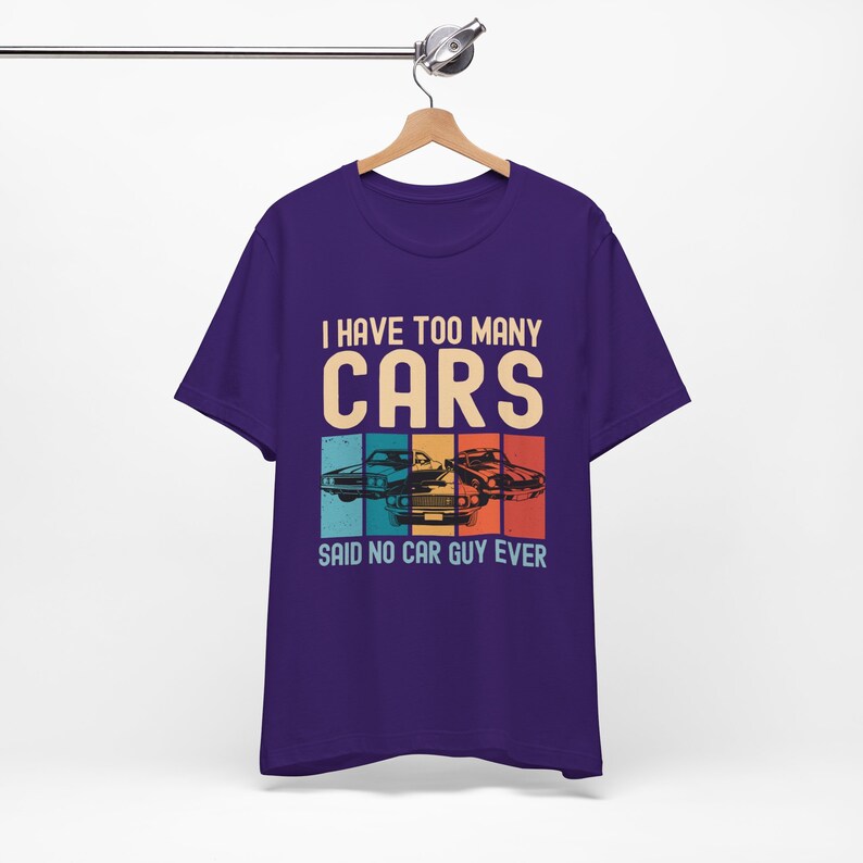 Car Lover Shirt, Car Guy Gifts, I Have Too Many Cars Said No One Ever, Funny Auto Mechanic Vintage Vehicle Collector Enthusiast Tshirt image 9
