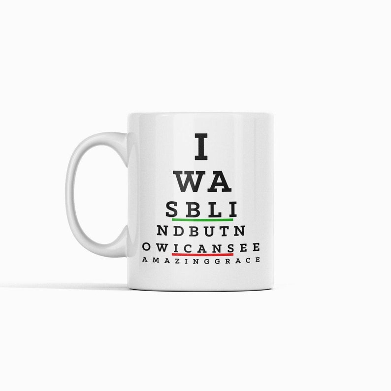 Amazing Grace Mug, I Was Blind but Now I Can See Coffee Cup, Funny