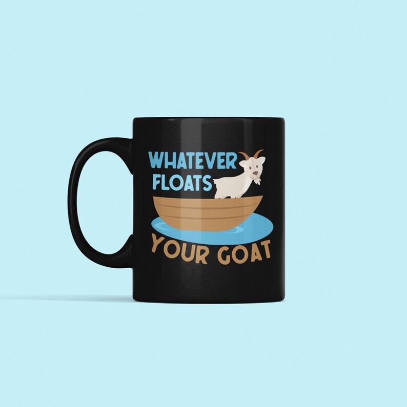 Goat Mug, Whatever Floats Your Goat, Funny Goat Gifts, Goat Farmer Cup, Goat Lover Coffee Mug, Animal Pun, Goat Joke, Cute Goat Cup image 2