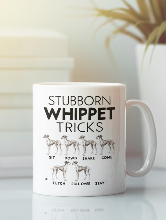 Stubborn Whippet Tricks Mug, Funny Whippet Dog Gifts, Pet Whippet Lover Coffee Cup, Birthday Present for Whippet Owner Enthusiast