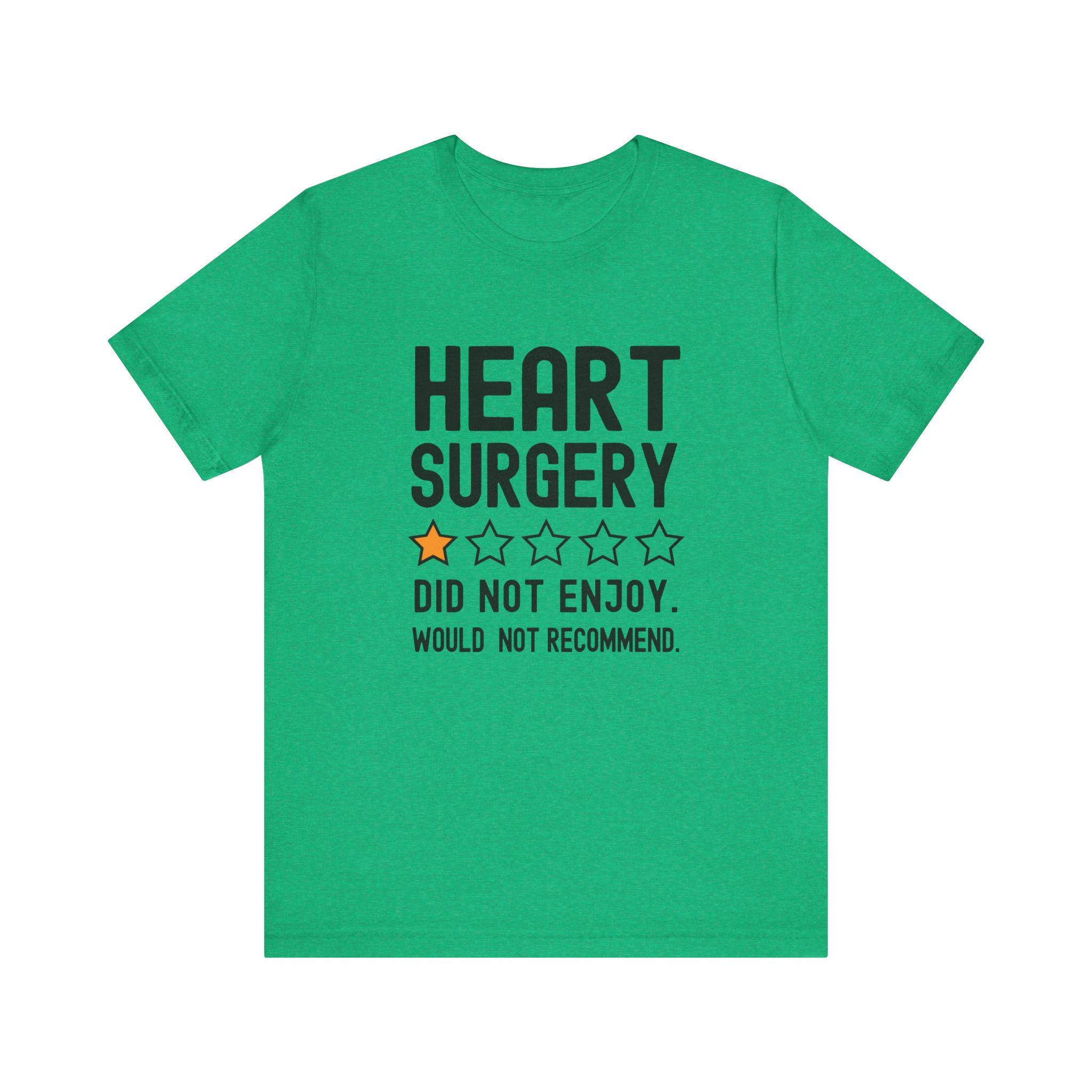 Funny Heart Surgery Shirt, One Star Review Would Not Recommend 