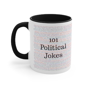Political Gifts, Funny Politics Mug, 101 Political Jokes, Non Partisan Political Present, Politician Coffee Cup, Political Humor