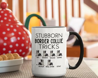 Stubborn Border Collie Tricks Mug, Funny Border Collie Mug, Pet