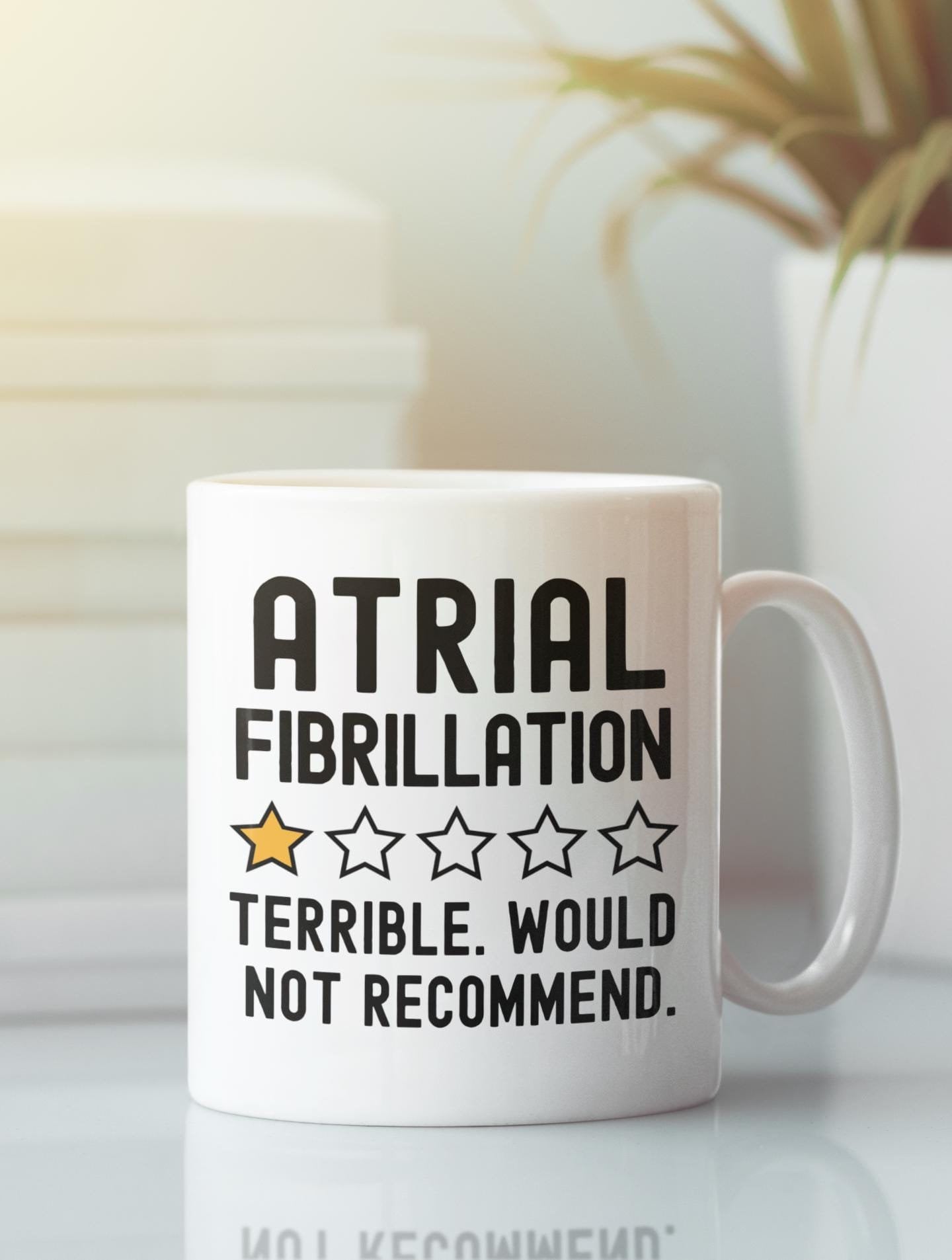 Atrial Fibrillation Gifts, AFib Mug, Funny AFib Coffee Cup, One Star Terrible Would Not Recommend, Zero Star Review, Birthday Present