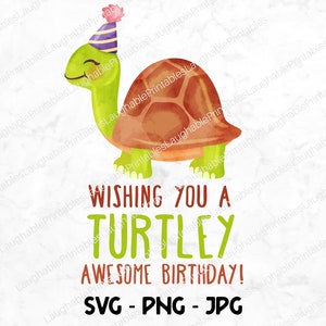 Turtle Verjaardag SVG, Have a Turtley Awesome Birthday Digital File, Funny Turtle png jpg, Verjaardagscadeaus, Animal Pun Download, Cute Turtle