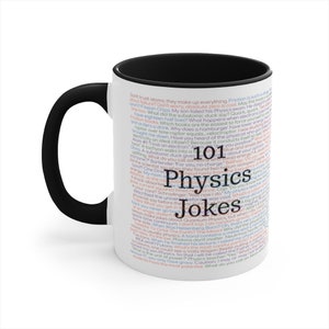 Physics Jokes Mug, Physics Pun Mug, Gift for Physicist, Physics Mug, Physics Teacher Gift, Physics Nerd Gift, 101 Physics Jokes