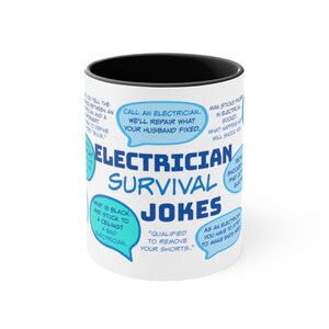 May include: White ceramic mug with a black interior rim. The mug features the text "Electrician Survival Jokes" in blue and white, along with several electrician-themed jokes in speech bubbles.