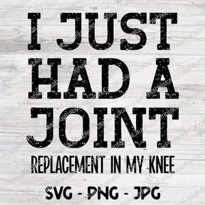 Knie-Ersatz SVG, ich hatte gerade eine gemeinsame digitale Datei, sarkastische lustige png jpg, Knie-Chirurgie-Clipart-Bild-Download, Cricut Silhouette