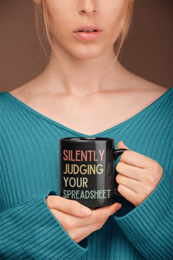 Silently Judging Your Spreadsheet, Spreadsheet Mug, Accountant Gifts, Finance Bookkeeping Coffee Cup, Funny Spreadsheet Excel Lover Gifts