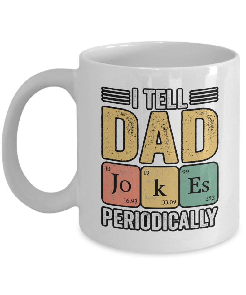 I Tell Dad Jokes Periodically Mug
