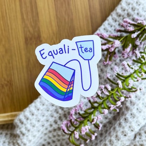 Equali-tea, Die-Cut Water-Proof Vinyl Sticker, laptop decal, LGBTQ ally friendship gifts, Pride Decal, LGBTQ Art, Decal